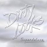 Dirty Looks : Superdeluxe